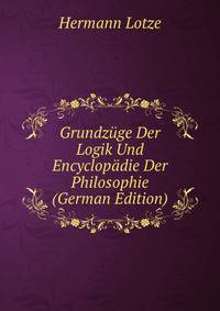 Grundzuge Der Logik Und Encyclopadie Der Philosophie (German Edition)