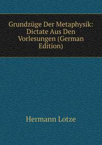 Grundzuge Der Metaphysik: Dictate Aus Den Vorlesungen (German Edition)