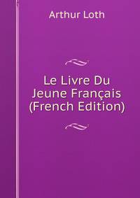 Le Livre Du Jeune Francais (French Edition)