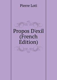 Propos D'exil (French Edition)