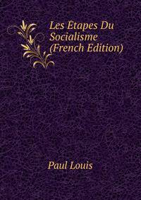 Les Etapes Du Socialisme (French Edition)
