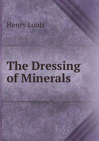 The Dressing of Minerals