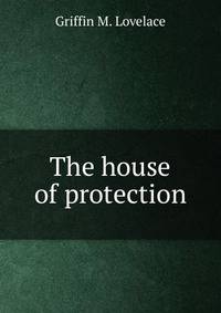 The house of protection