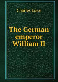 The German emperor William II