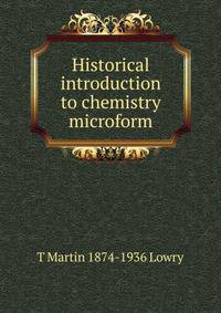 Historical introduction to chemistry microform