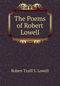 The Poems of Robert Lowell
