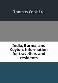 India, Burma, and Ceylon. Information for travellers and residents