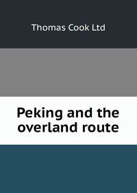 Peking and the overland route