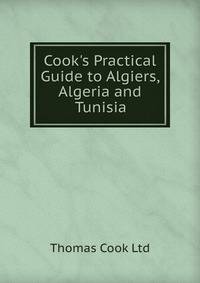 Cook's Practical Guide to Algiers, Algeria and Tunisia