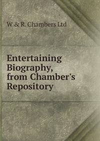 Entertaining Biography, from Chamber's Repository