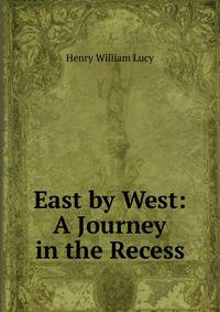 East by West: A Journey in the Recess
