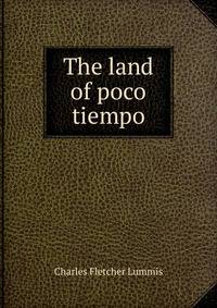 The land of poco tiempo