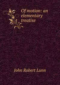 Of motion: an elementary treatise