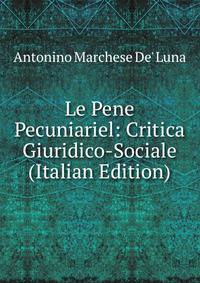 Le Pene Pecuniariel: Critica Giuridico-Sociale (Italian Edition)