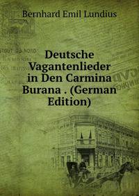 Deutsche Vagantenlieder in Den Carmina Burana . (German Edition)