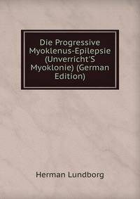 Die Progressive Myoklenus-Epilepsie (Unverricht'S Myoklonie) (German Edition)