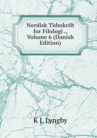 Nordisk Tidsskrift for Filologi ., Volume 6 (Danish Edition)