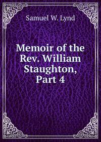 Memoir of the Rev. William Staughton, Part 4
