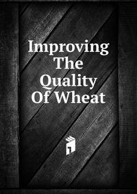 Improving The Quality Of Wheat