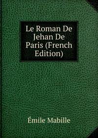 Le Roman De Jehan De Paris (French Edition)