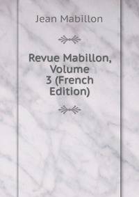 Revue Mabillon, Volume 3 (French Edition)