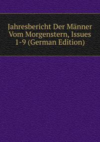 Jahresbericht Der Manner Vom Morgenstern, Issues 1-9 (German Edition)