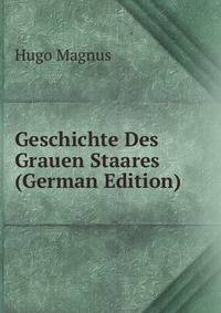 Geschichte Des Grauen Staares (German Edition)
