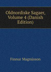 Oldnordiske Sagaer, Volume 4 (Danish Edition)