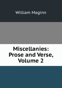 Miscellanies: Prose and Verse, Volume 2