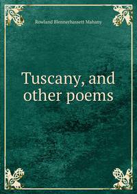 Tuscany, and other poems