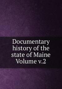 Documentary history of the state of Maine Volume v.2