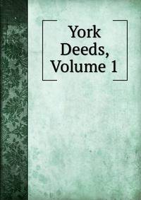 York Deeds, Volume 1