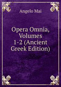 Opera Omnia, Volumes 1-2 (Ancient Greek Edition)