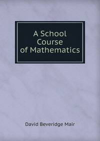 A School Course of Mathematics