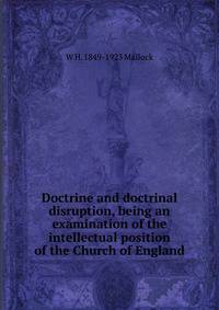 Doctrine and doctrinal disruption, being an examination of the intellectual position of the Church of England