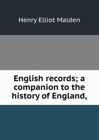 English records; a companion to the history of England,