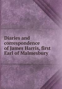 Diaries and correspondence of James Harris, first Earl of Malmesbury
