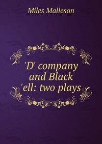 'D' company and Black 'ell: two plays