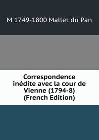 Correspondence inedite avec la cour de Vienne (1794-8) (French Edition)