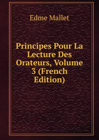 Principes Pour La Lecture Des Orateurs, Volume 3 (French Edition)