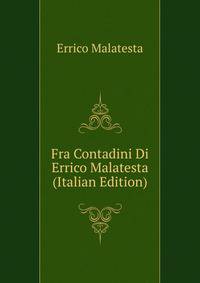 Fra Contadini Di Errico Malatesta (Italian Edition)