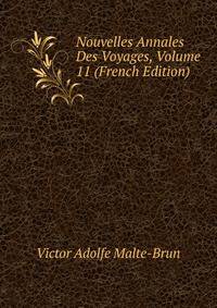 Nouvelles Annales Des Voyages, Volume 11 (French Edition)