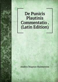 De Punicis Plautinis Commentatio . (Latin Edition)