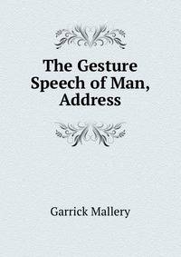 The Gesture Speech of Man, Address
