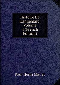 Histoire De Dannemarc, Volume 4 (French Edition)