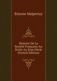 Histoire De La Societe Francaise Au Xviiie Au Xixe Siecle (French Edition)