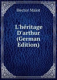 L'h?ritage D'arthur (German Edition)