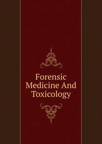 Forensic Medicine And Toxicology