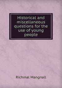 Historical and miscellaneous questions for the use of young people
