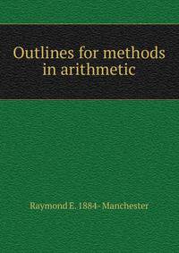 Outlines for methods in arithmetic